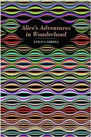 Alice's Adventures in Wonderland - Lewis Carroll