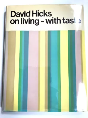 David Hicks on Living with Taste